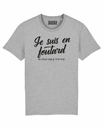 Tshirt ❋ JE SUIS EN FOUTARD   ❋     GRANDE TAILLE